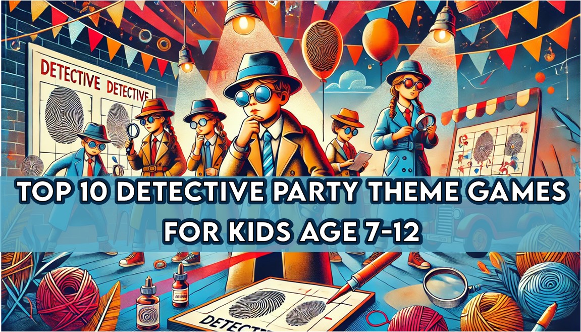 Top-10-Detective-Party-Theme-Games-for-Kids